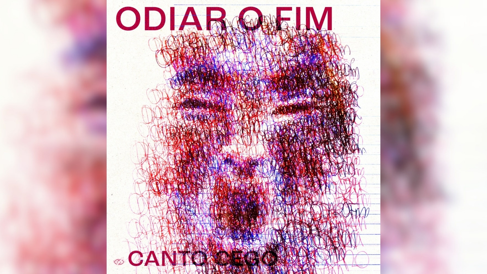 Canto Cego - Odiar o Fim Foto: Divulgação